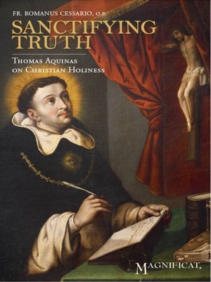 cover image of Sanctifying Truth: Thomas Aquinas on Christian Holiness